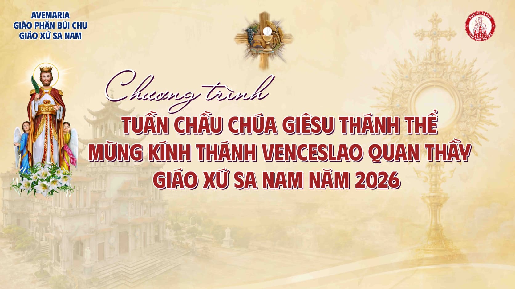CHƯƠNG TRÌNH TUẦN CHẦU CHÚA GIÊSU THÁNH THỂ THAY MẶT GIÁO PHẬN VÀ MỪNG KÍNH THÁNH VENCESLAO – QUAN THẦY GIÁO XỨ SA NAM NĂM 2026